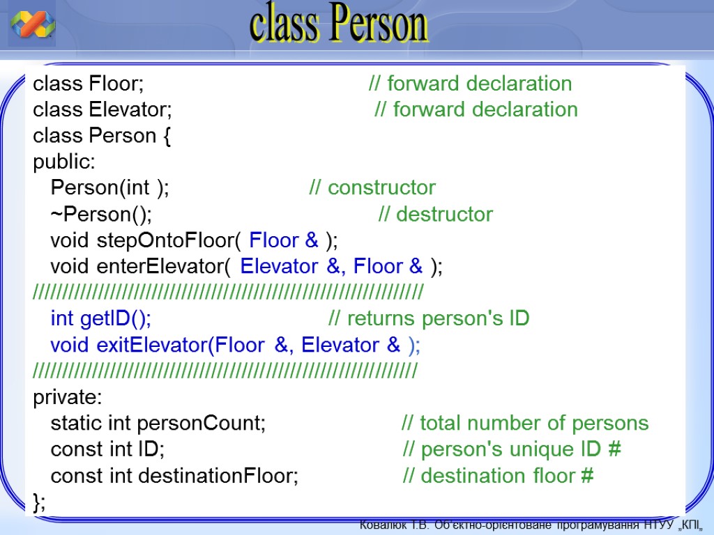 class Floor; // forward declaration class Elevator; // forward declaration class Person { public: